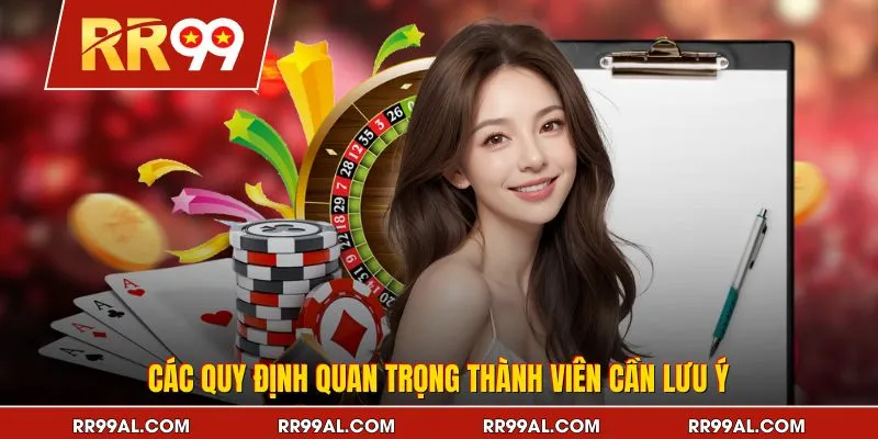 Các quy định quan trọng thành viên cần lưu ý