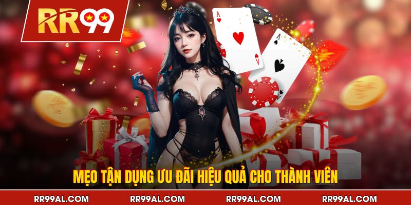Mẹo tận dụng ưu đãi hiệu quả cho thành viên